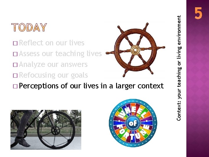 on our lives � Assess our teaching lives � Analyze our answers � Refocusing