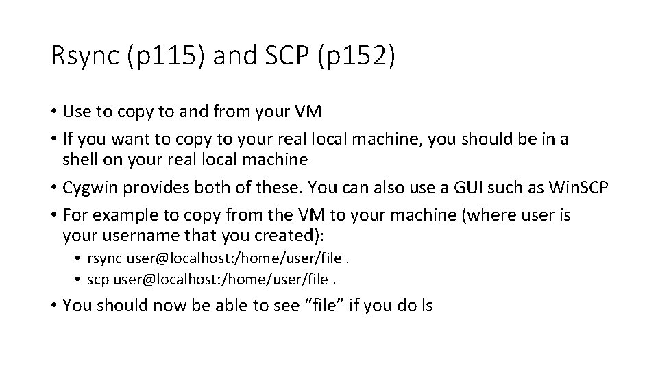 Rsync (p 115) and SCP (p 152) • Use to copy to and from