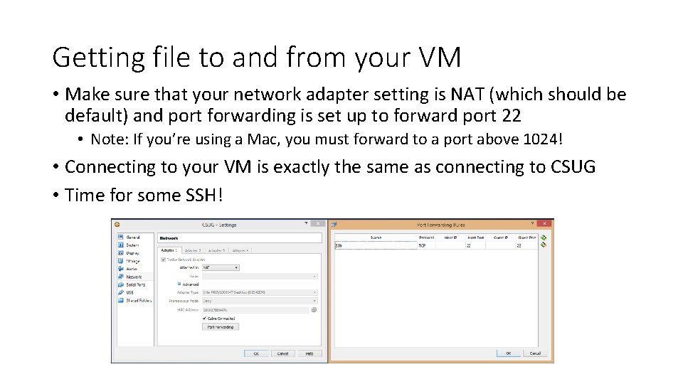 Getting file to and from your VM • Make sure that your network adapter