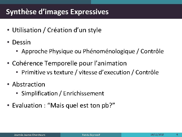 Synthèse d’images Expressives • Utilisation / Création d’un style • Dessin • Approche Physique