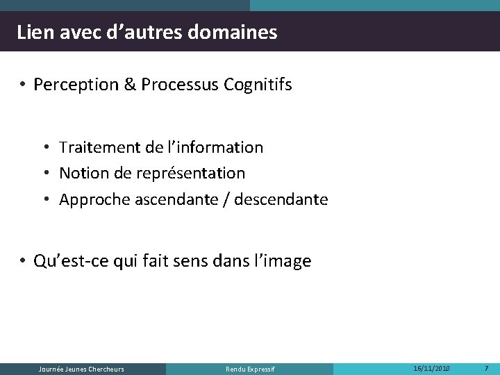 Lien avec d’autres domaines • Perception & Processus Cognitifs • Traitement de l’information •