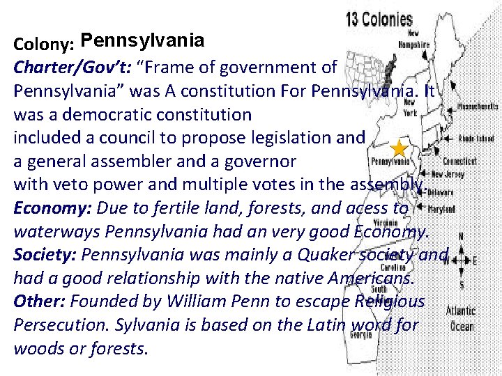 Colony: Pennsylvania Charter/Gov’t: “Frame of government of Pennsylvania” was A constitution For Pennsylvania. It