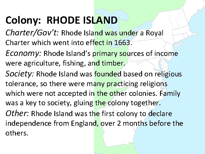 Colony: RHODE ISLAND Charter/Gov’t: Rhode Island was under a Royal Charter which went into