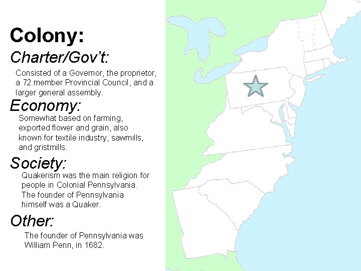 Colony: Charter/Gov’t: Consisted of a Governor, the proprietor, a 72 member Provincial Council, and