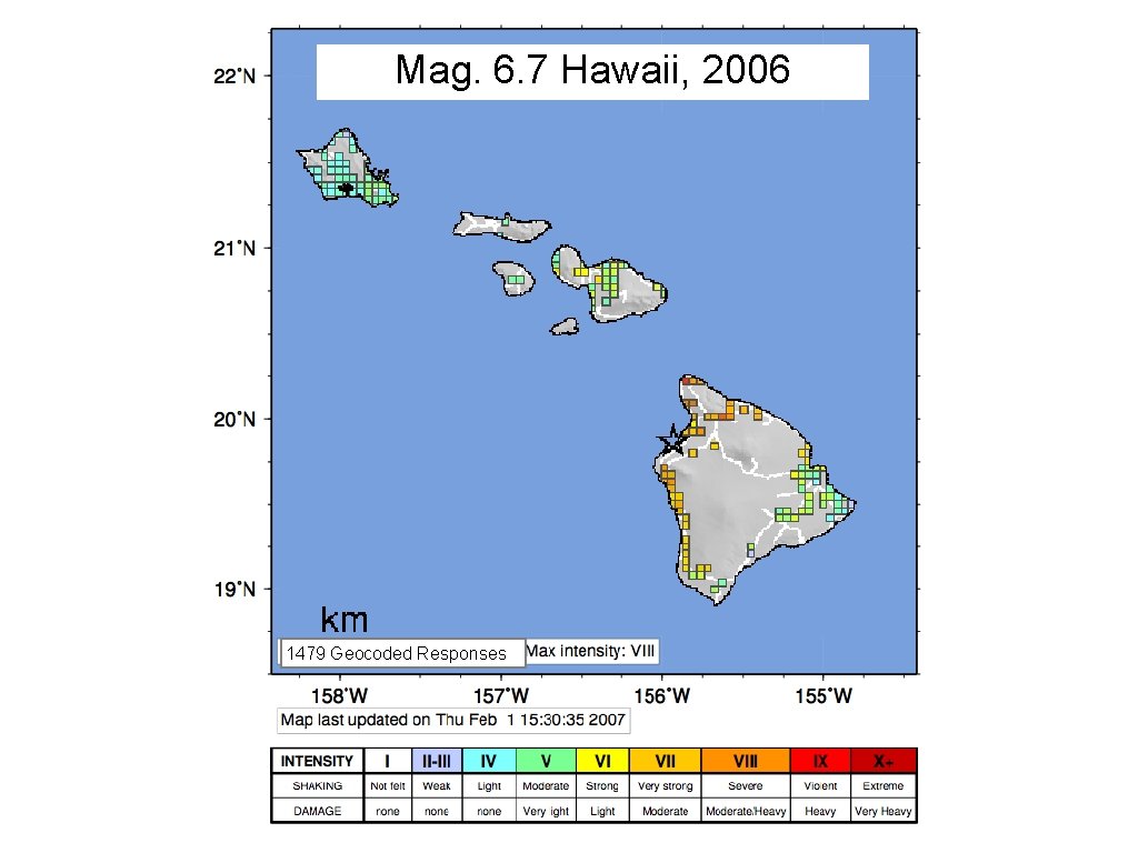 Mag. 6. 7 Hawaii, 2006 Molokai Oahu Maui Hawaii 1479 Geocoded Responses 