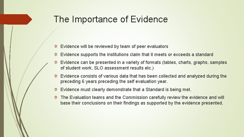 The Importance of Evidence will be reviewed by team of peer evaluators Evidence supports