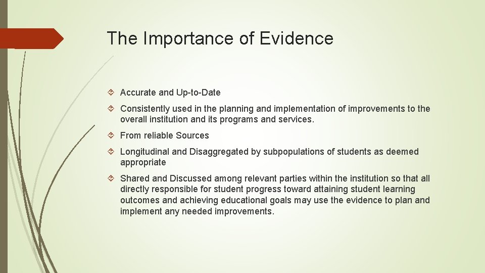 The Importance of Evidence Accurate and Up-to-Date Consistently used in the planning and implementation