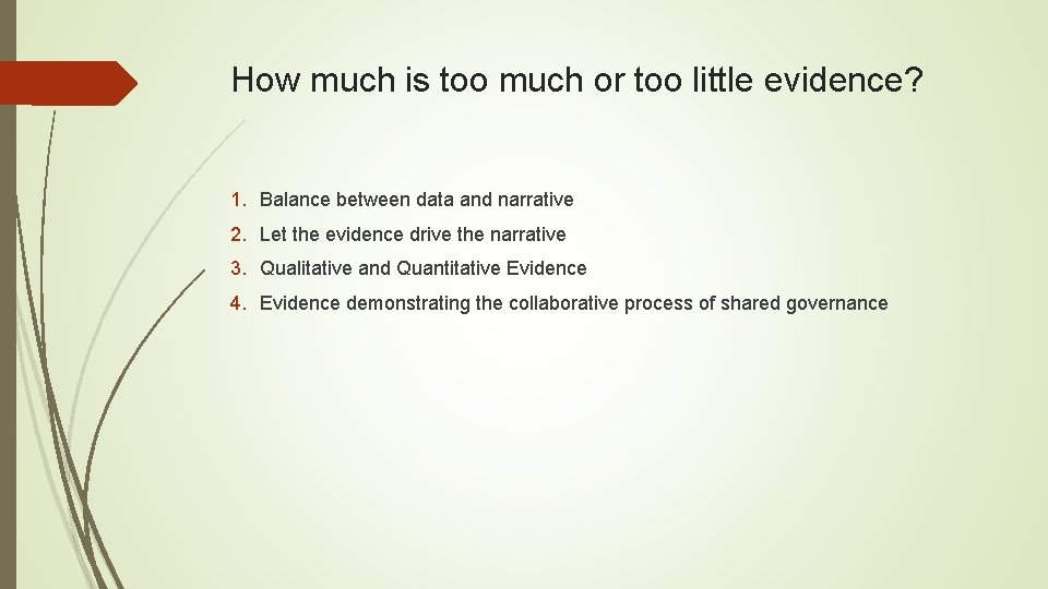 How much is too much or too little evidence? 1. Balance between data and