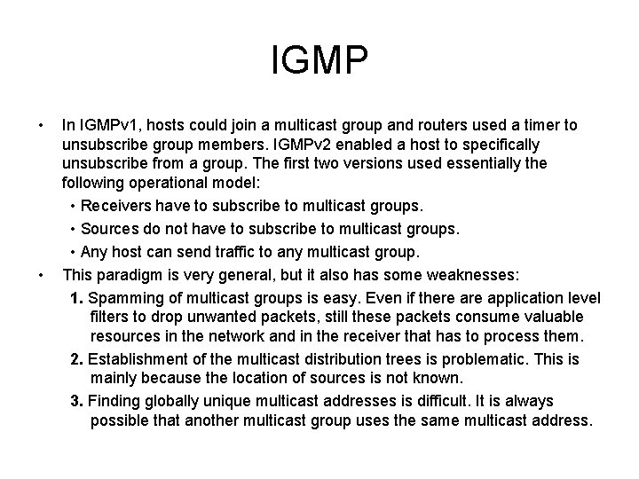 IGMP • • In IGMPv 1, hosts could join a multicast group and routers