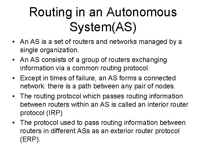 Routing in an Autonomous System(AS) • An AS is a set of routers and