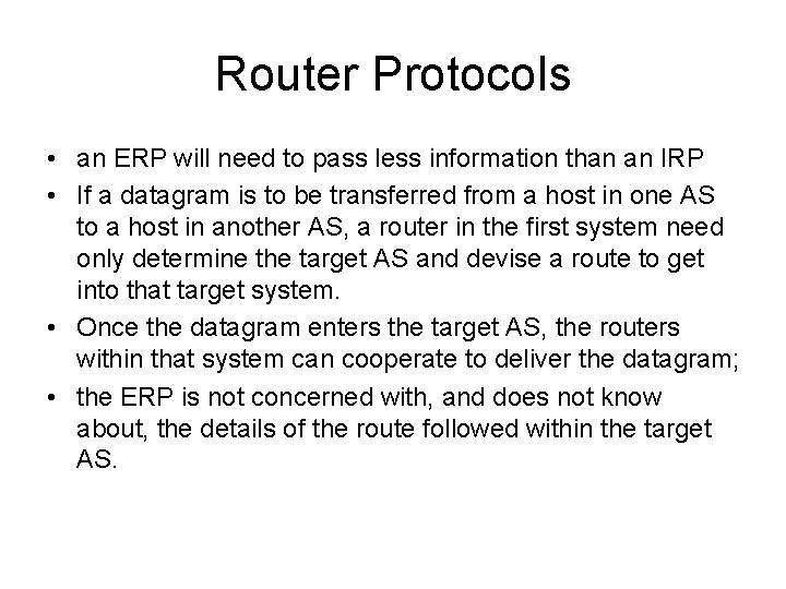 Router Protocols • an ERP will need to pass less information than an IRP