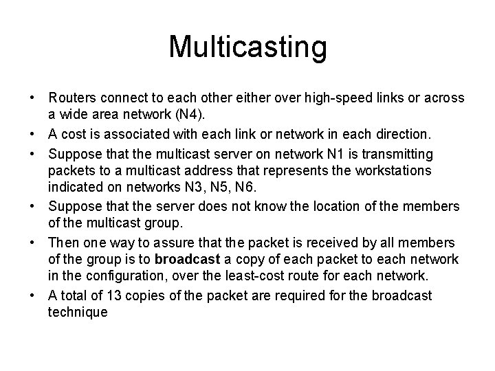 Multicasting • Routers connect to each other either over high-speed links or across a