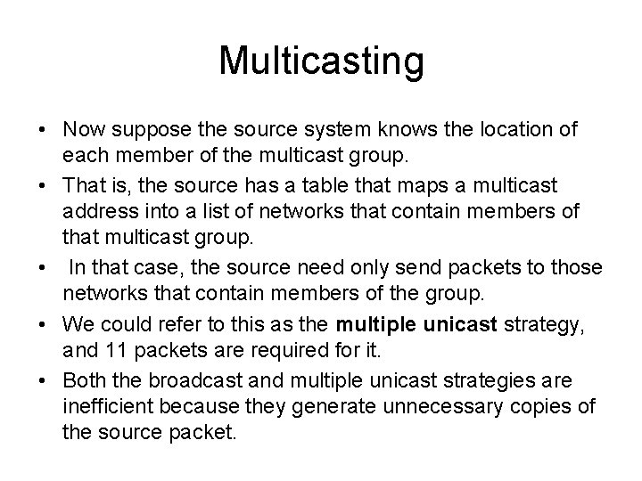 Multicasting • Now suppose the source system knows the location of each member of