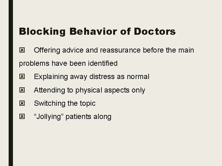 Blocking Behavior of Doctors ý Offering advice and reassurance before the main problems have