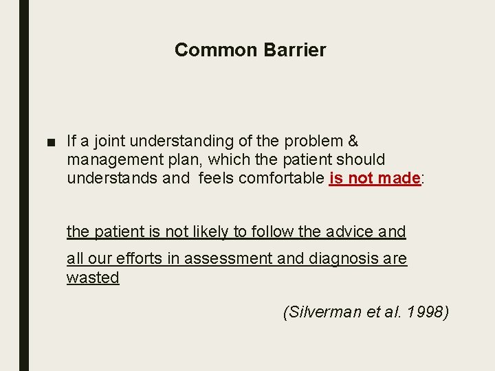 Common Barrier ■ If a joint understanding of the problem & management plan, which