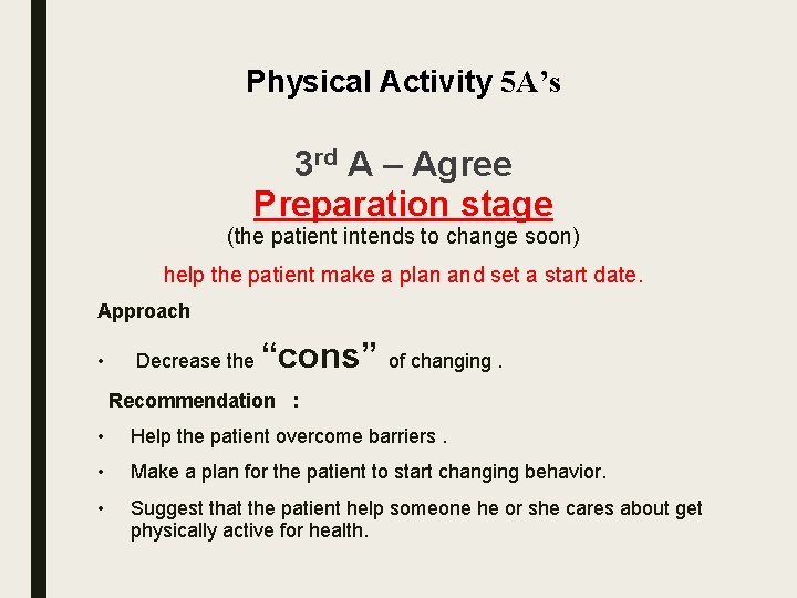 Physical Activity 5 A’s 3 rd A – Agree Preparation stage (the patient intends