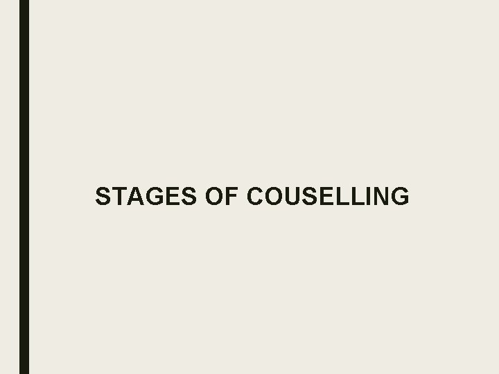 STAGES OF COUSELLING 