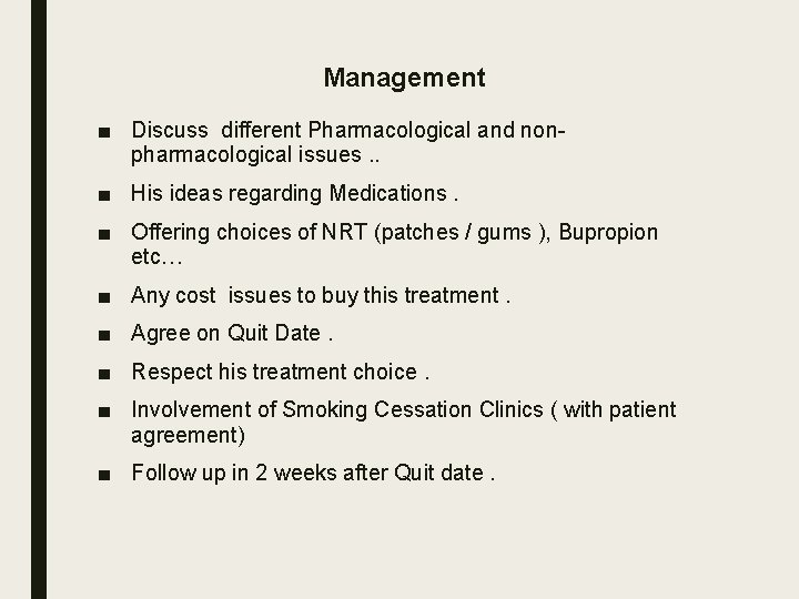 Management ■ Discuss different Pharmacological and non- pharmacological issues. . ■ His ideas regarding