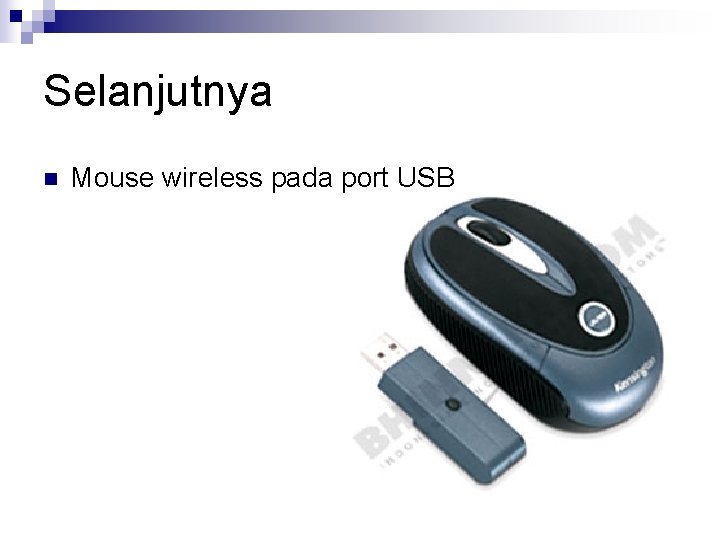 Selanjutnya n Mouse wireless pada port USB 