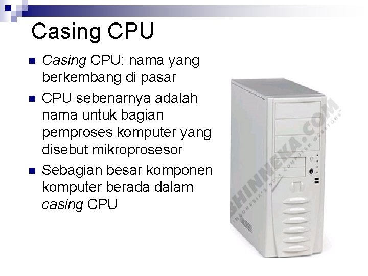 Casing CPU n n n Casing CPU: nama yang berkembang di pasar CPU sebenarnya