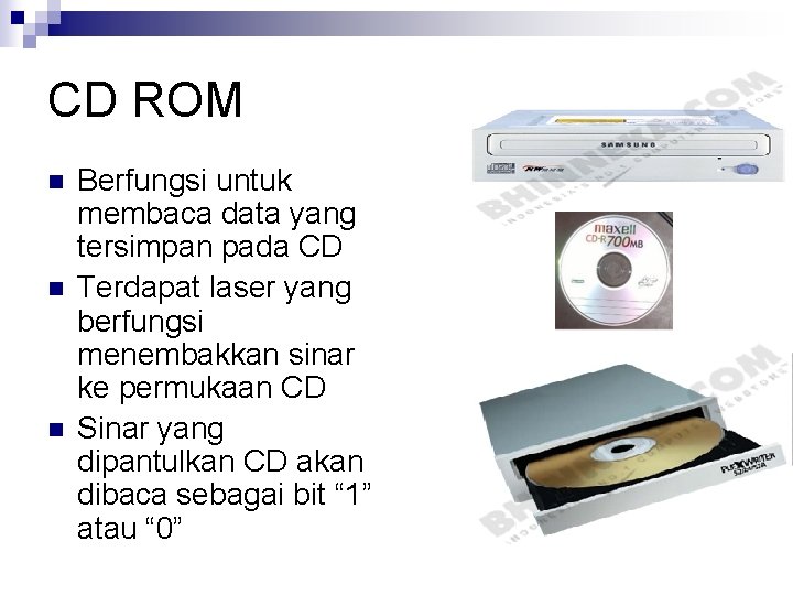 CD ROM n n n Berfungsi untuk membaca data yang tersimpan pada CD Terdapat