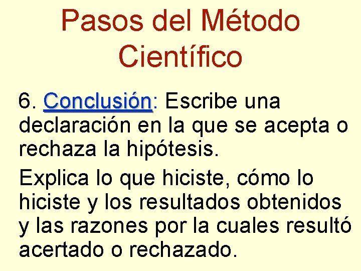 El Mtodo Cientfico es una serie de pasos