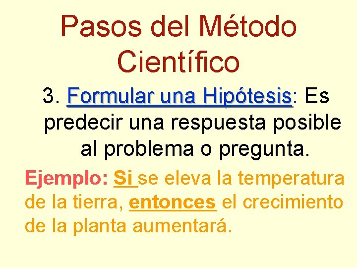 El Mtodo Cientfico es una serie de pasos