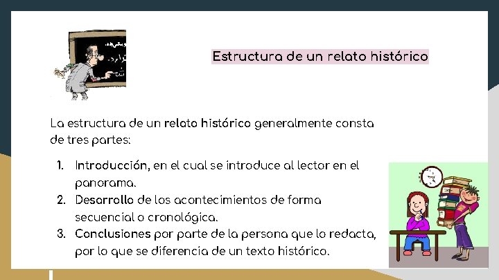 Estructura de un relato histórico La estructura de un relato histórico generalmente consta de