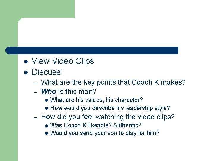 l l View Video Clips Discuss: – – What are the key points that