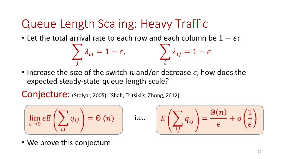 Queue Length Scaling: Heavy Traffic • i. e. , 10 