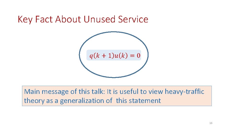 Key Fact About Unused Service • Main message of this talk: It is useful