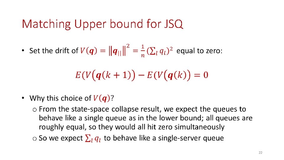 Matching Upper bound for JSQ • 22 