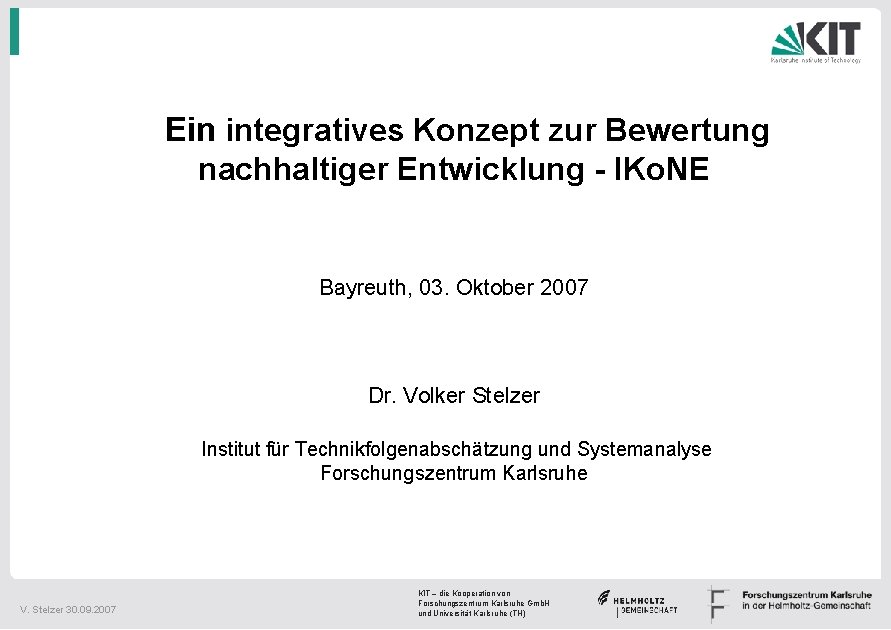 Ein integratives Konzept zur Bewertung nachhaltiger Entwicklung - IKo. NE Bayreuth, 03. Oktober 2007