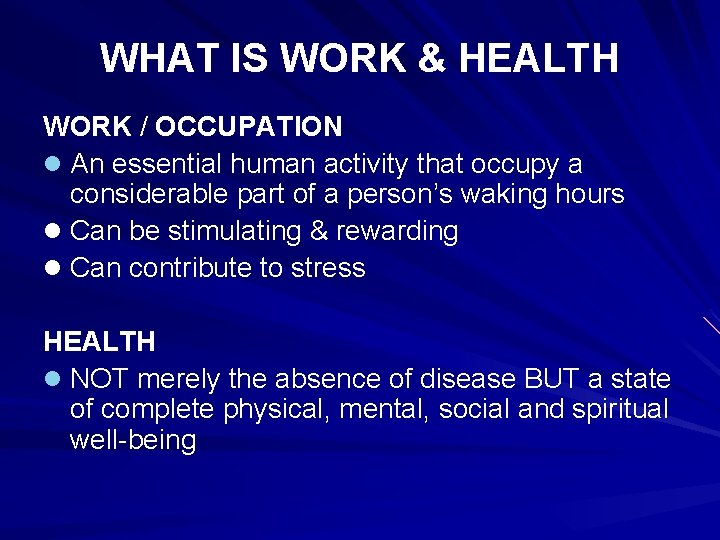 WHAT IS WORK & HEALTH WORK / OCCUPATION l An essential human activity that WHAT IS WORK & HEALTH WORK / OCCUPATION l An essential human activity that