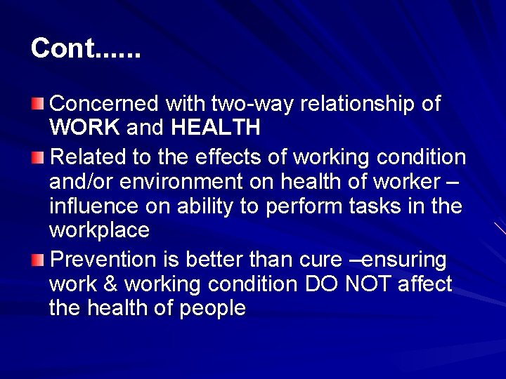 Cont. . . Concerned with two-way relationship of WORK and HEALTH Related to the Cont. . . Concerned with two-way relationship of WORK and HEALTH Related to the