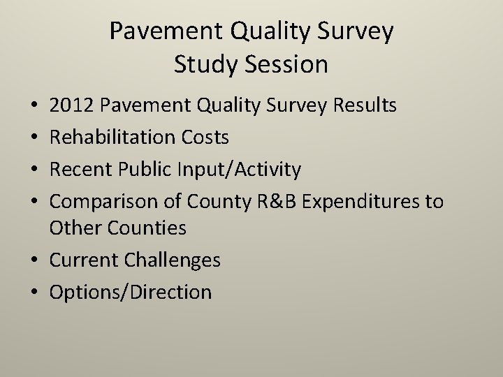 Pavement Quality Survey Study Session 2012 Pavement Quality Survey Results Rehabilitation Costs Recent Public