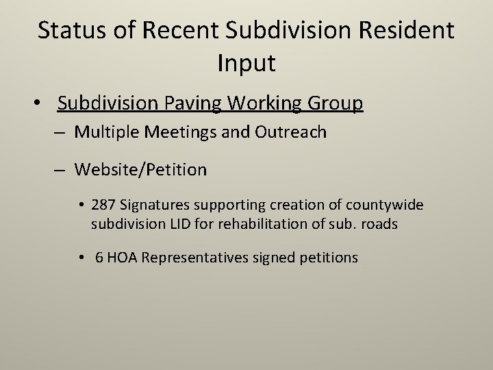 Status of Recent Subdivision Resident Input • Subdivision Paving Working Group – Multiple Meetings
