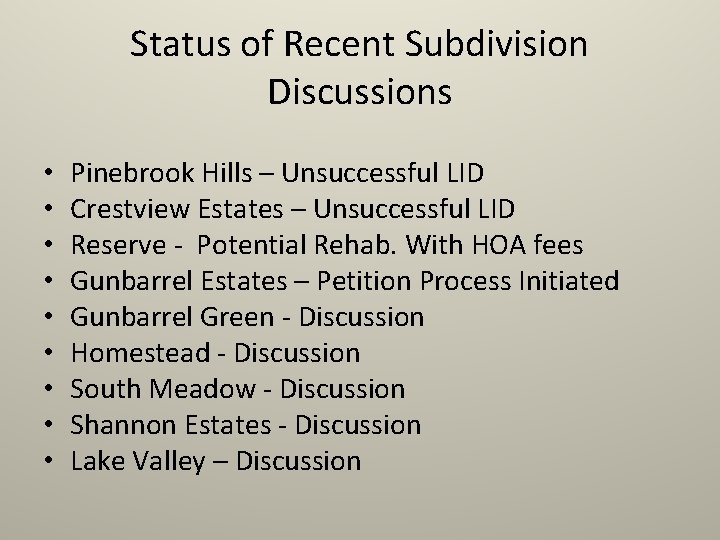 Status of Recent Subdivision Discussions • • • Pinebrook Hills – Unsuccessful LID Crestview