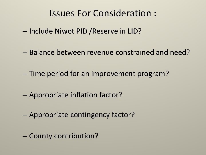 Issues For Consideration : – Include Niwot PID /Reserve in LID? – Balance between