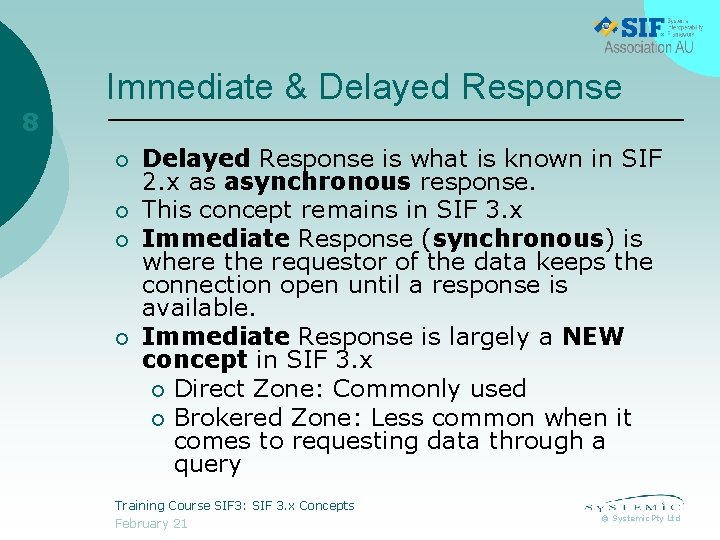 Immediate & Delayed Response 8 ¡ ¡ Delayed Response is what is known in