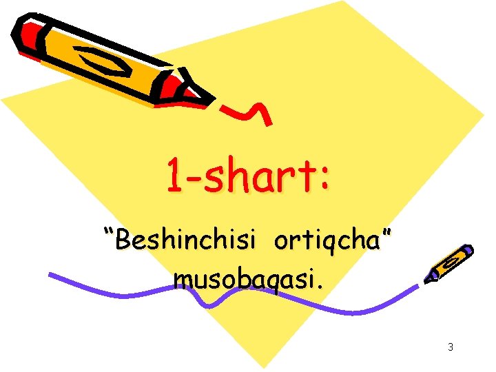 1 -shart: “Beshinchisi ortiqcha” musobaqasi. 3 