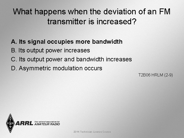 What happens when the deviation of an FM transmitter is increased? A. Its signal