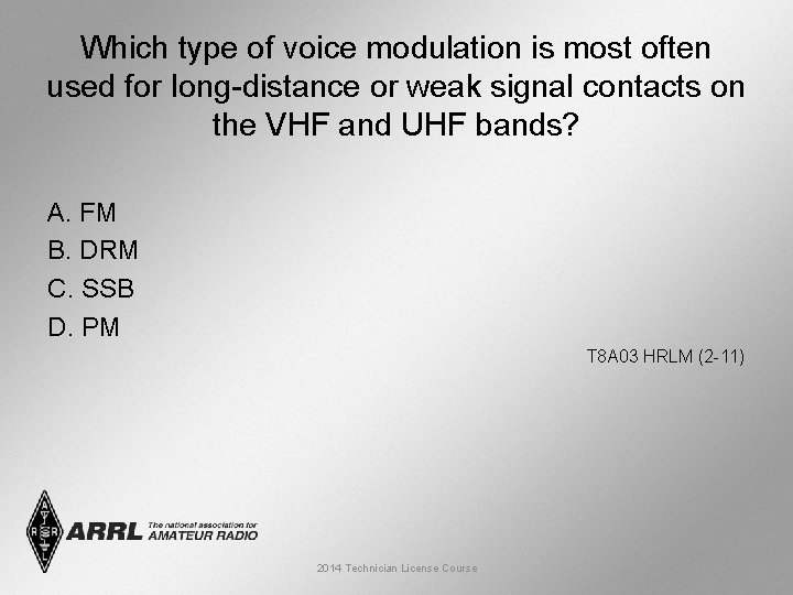 Which type of voice modulation is most often used for long-distance or weak signal