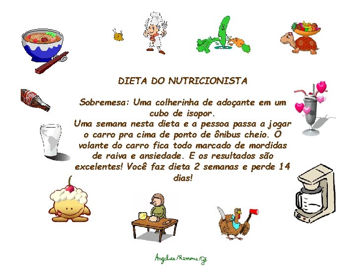 DIETA DO NUTRICIONISTA Sobremesa: Uma colherinha de adoçante em um cubo de isopor. Uma