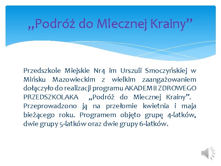 „Podróż do Mlecznej Krainy” Przedszkole Miejskie Nr 4 im Urszuli Smoczyńskiej w Mińsku Mazowieckim