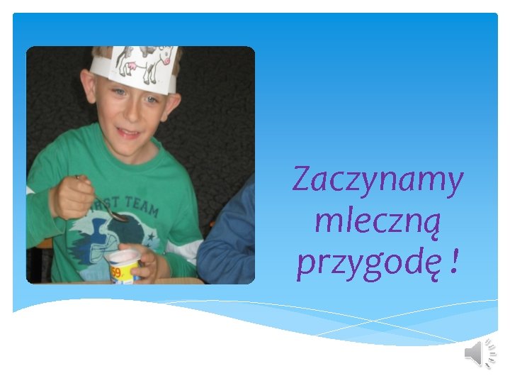 Zaczynamy mleczną przygodę ! 