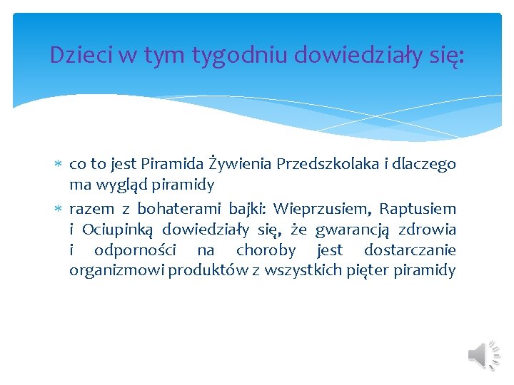 Dzieci w tym tygodniu dowiedziały się: co to jest Piramida Żywienia Przedszkolaka i dlaczego