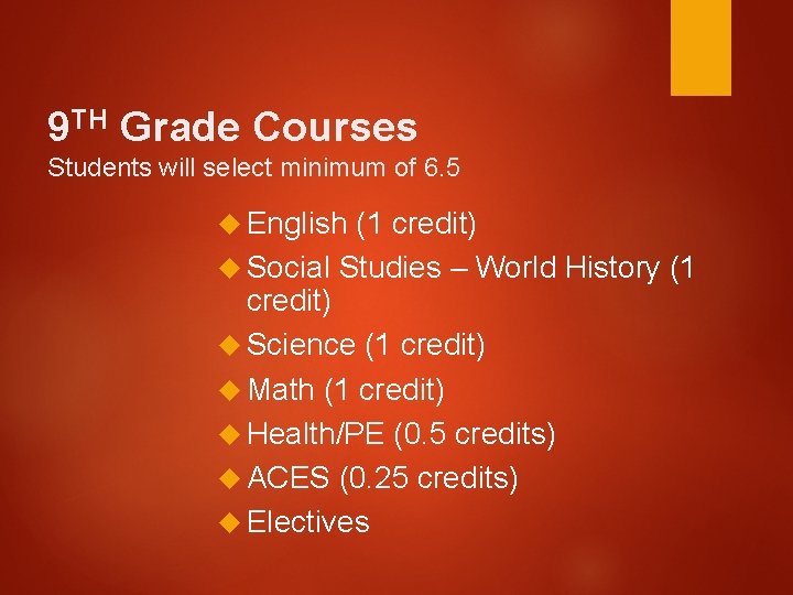 9 TH Grade Courses Students will select minimum of 6. 5 English (1 credit)
