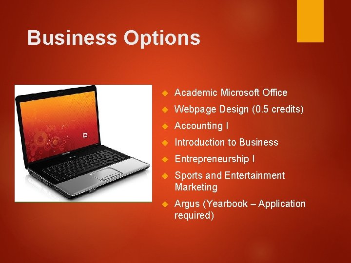 Business Options Academic Microsoft Office Webpage Design (0. 5 credits) Accounting I Introduction to
