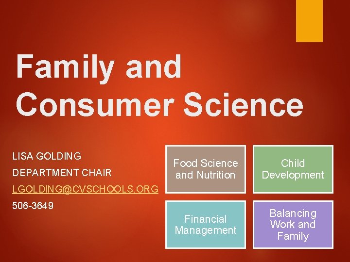 Family and Consumer Science LISA GOLDING DEPARTMENT CHAIR Food Science and Nutrition Child Development